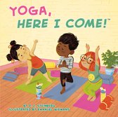 Here I Come! - Yoga, Here I Come!