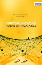 Diálogos da comunicação - Educomunicação e outras epistemologias