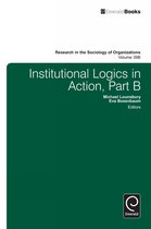 Institutional Logics In Action Part B
