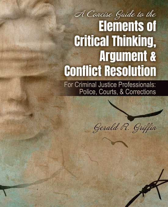 A Concise Guide to the Elements of Critical Thinking, Argument AND ...