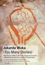 Advances in Australasian Archaeology - Jakarda Wuka (Too Many Stories)