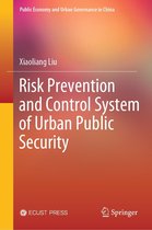 Public Economy and Urban Governance in China - Risk Prevention and Control System of Urban Public Security