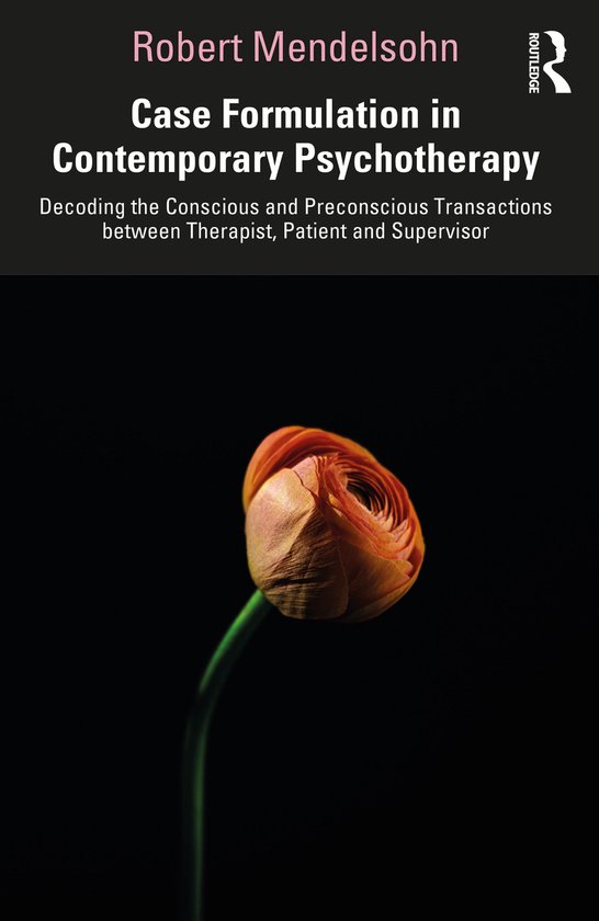 Case Formulation In Contemporary Psychotherapy 9781032452166 Robert Mendelsohn 6267