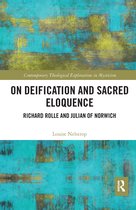 Contemporary Theological Explorations in Mysticism- On Deification and Sacred Eloquence
