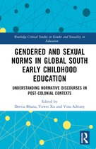 Routledge Critical Studies in Gender and Sexuality in Education- Gendered and Sexual Norms in Global South Early Childhood Education