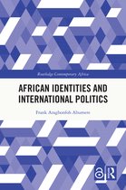 Routledge Contemporary Africa- African Identities and International Politics