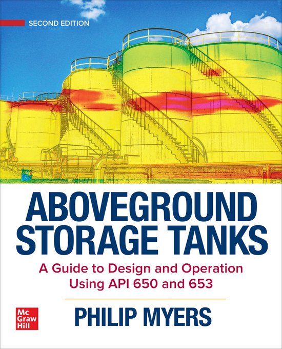 Aboveground Storage Tanks: A Guide to Design and Operation Using API ...
