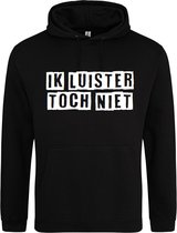 Je n'écoute pas de toute façon | Hoodie | Sweat | Capuche | Pull | Encapuchonné | Impression | Je n'écoute pas de toute façon | Fête | Carnaval | fête | Noir | Taille XL
