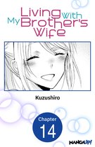 Living With My Brother's Wife CHAPTER SERIALS 14 - Living With My Brother's Wife #014