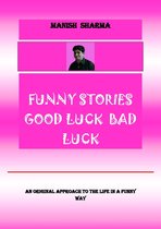Funny Stories Good Luck Bad Luck