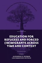 International Perspectives on Education and Society 45 - Education for Refugees and Forced (Im)Migrants Across Time and Context
