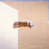 Raul Refree & Pedro Vian - Font De La Vera Pau (LP) (Coloured Vinyl)