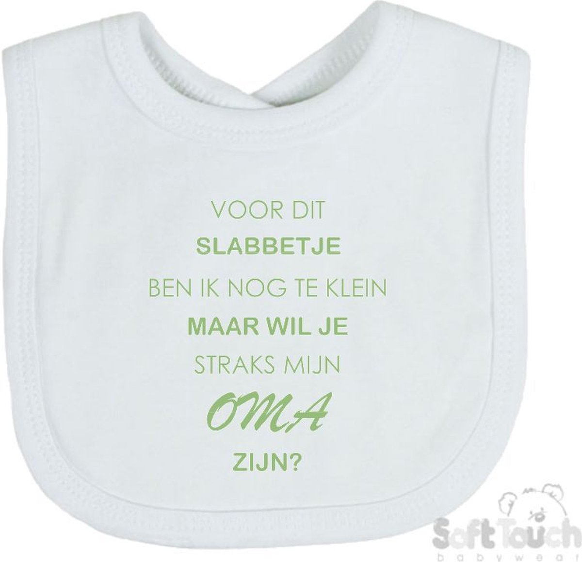 Goedkoopste Soft Touch Slabber Voor dit slabbetje ben ik nog te klein maar willen jullie straks mijn Oma zijn Unisex Katoen Wit/sage green (saliegroen) Maat 33x22 Cm