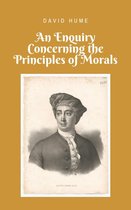 An Enquiry Concerning the Principles of Morals (Annotated and Well-formatted)