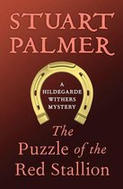 The Hildegarde Withers Mysteries - The Puzzle of the Red Stallion