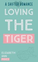 Shifter Romances - Loving the Tiger