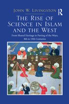 The Rise of Science in Islam and the West