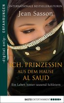 Erfahrungen und Schicksale – Die wahre Geschichte einer Prinzessin aus Saudi-Arabien 1 - Ich, Prinzessin aus dem Hause Al Saud