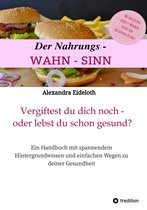 Der Nahrungs-WAHN-SINN!