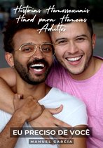 Coleção de Histórias Eróticas Gays em Português para Adultos 3 - Eu preciso de Você