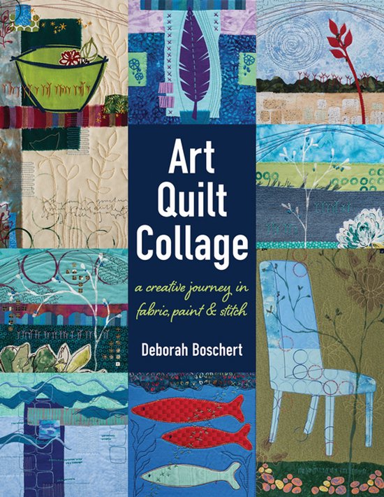 Art Quilt Collage, Deborah Boschert 9781617452840 Boeken bol