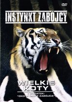 Instynkt Zabójcy: Wielkie koty [DVD]