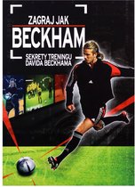 Zagraj jak Beckham - Sekrety treningu [2DVD]