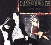 Jared Dylan: Consequence [CD]