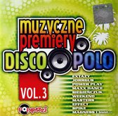 Muzyczne Premiery Disco Polo Vol. 3 [CD]
