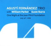 Agusti Fernandez & William Parker & Susie Ibarra: One Night At The Joan Miró Foundation [CD]