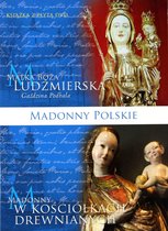 Madonny Polskie. Matka Boża Ludźmierska / Madonny w Kościołach Drewnianych [DVD]