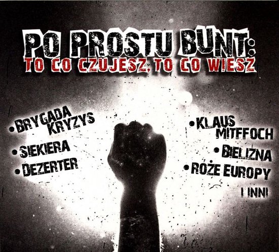 Po prostu bunt: To co czujesz, to co wiesz [CD]