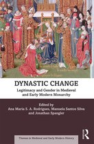 Dynastic Change Legitimacy and Gender in Medieval and Early Modern Monarchy Themes in Medieval and Early Modern History