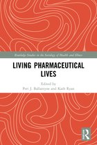 Routledge Studies in the Sociology of Health and Illness- Living Pharmaceutical Lives