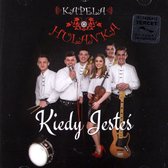 Kapela Hulanka: Kiedy Jesteś [CD]