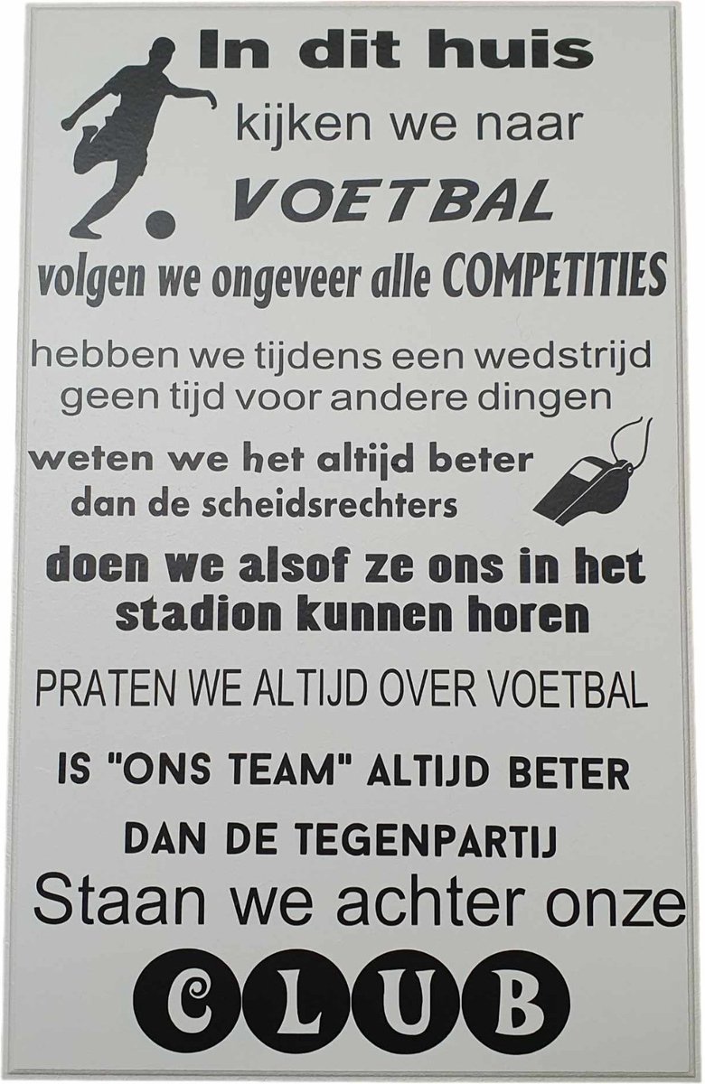 Tekstbord - in dit huis kijken we voetbal - sport - team - club - sport