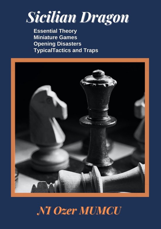 Chess Opening Series 1 - Sicilian Dragon (ebook), Özer Mumcu ...