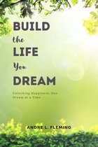 Build The Life you Dream:
