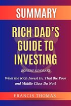 Self-Development Summaries 1 - Summary of Rich Dad’s Guide to Investing by Robert Kiyosaki