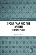 Routledge Research in Sports History- Sport, War and the British