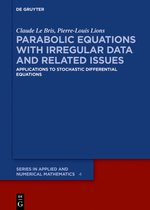 De Gruyter Series in Applied and Numerical Mathematics4- Parabolic Equations with Irregular Data and Related Issues