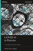 Unsettling Colonialism in our Times- Covid-19 in Palestine