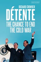 Dtente The Chance to End the Cold War