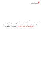 Radical Thinkers In Search Of Wagner
