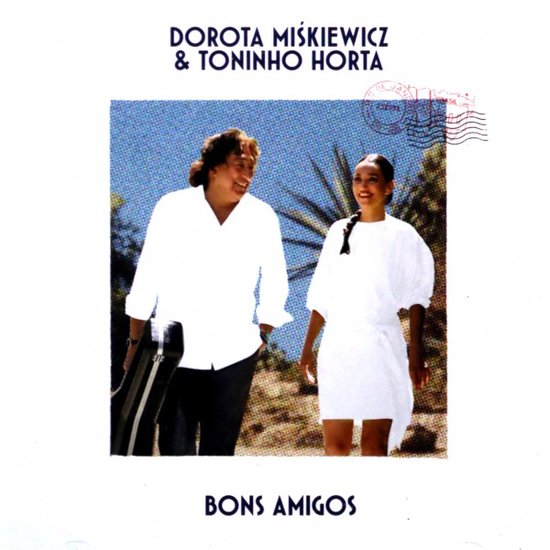 Dorota Miskiewicz & Toninho Horta: Bons Amigos [CD]