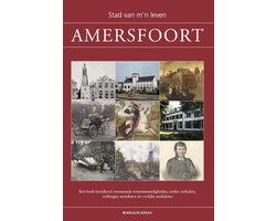 Amersfoort - Stad van m'n leven  - geschiedenis, cadeau Amersfoorter