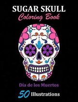 Sugar Skull Coloring Book: Dia de los Muertos