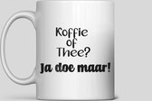 Mok "Koffie of thee? Ja doe maar!" - Thee/Koffie Mok - Keramiek - 325 ml