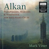 Mark Viner - Alkan: Paraphrases, Marches & Symphonie For Solo Piano Op.39 (CD)