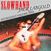 Slowhand Jack Labgold - Anthology Volume Two (CD)